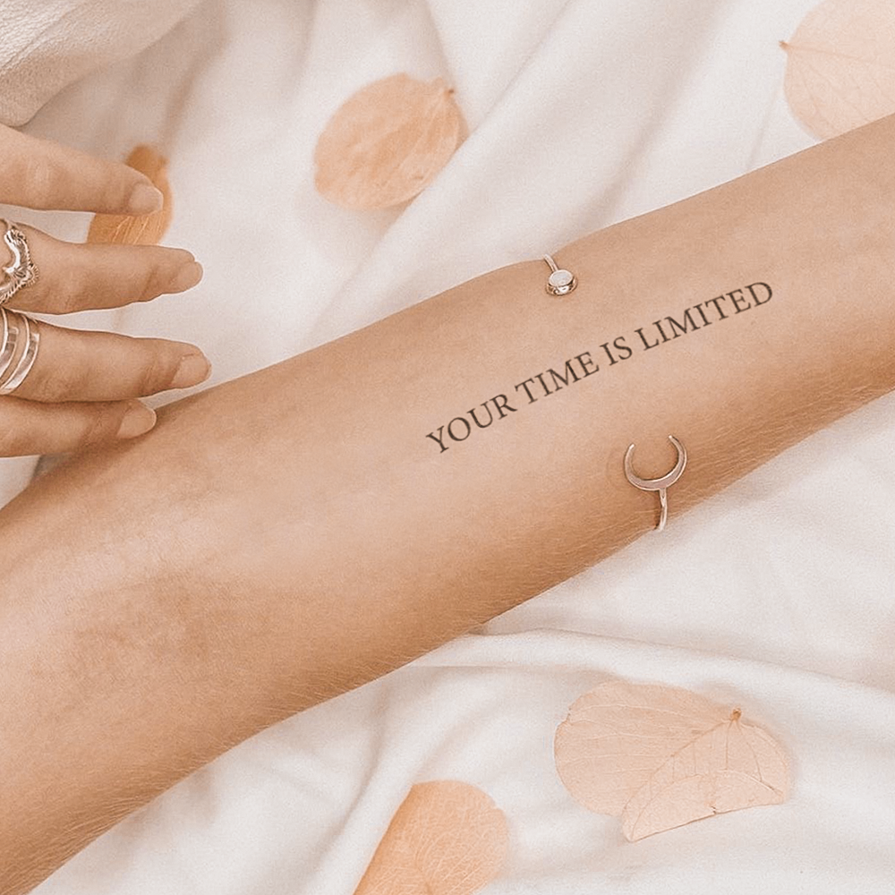 Tattoo Your time is limited