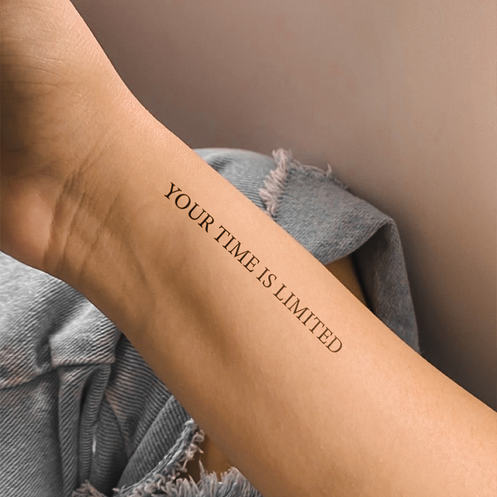Tattoo Your time is limited